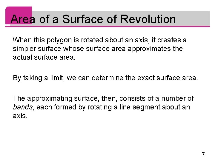 Area of a Surface of Revolution When this polygon is rotated about an axis,