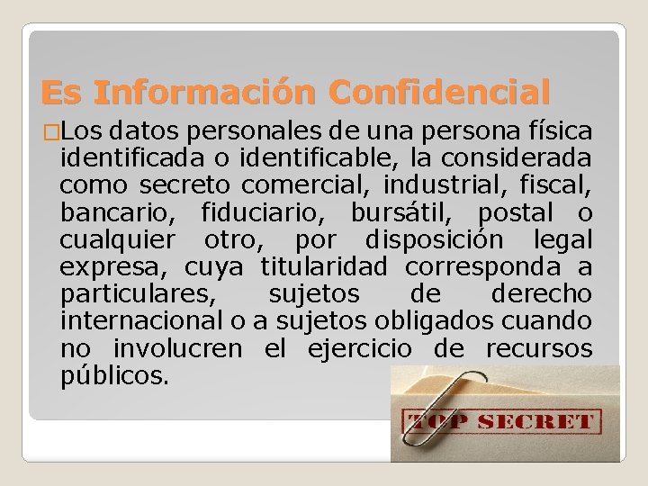 Es Información Confidencial �Los datos personales de una persona física identificada o identificable, la