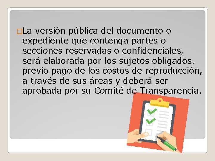 �La versión pública del documento o expediente que contenga partes o secciones reservadas o