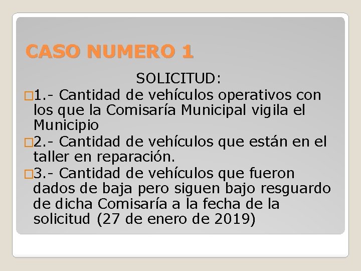 CASO NUMERO 1 SOLICITUD: � 1. - Cantidad de vehículos operativos con los que