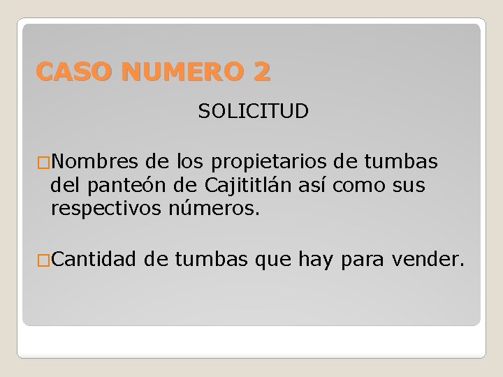 CASO NUMERO 2 SOLICITUD �Nombres de los propietarios de tumbas del panteón de Cajititlán