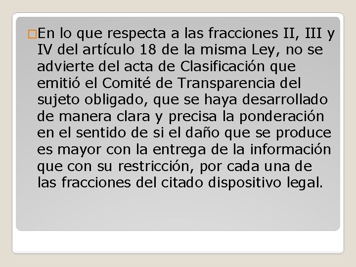 �En lo que respecta a las fracciones II, III y IV del artículo 18