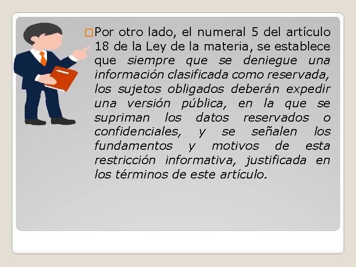 � Por otro lado, el numeral 5 del artículo 18 de la Ley de