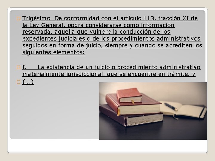 � Trigésimo. De conformidad con el artículo 113, fracción XI de la Ley General,