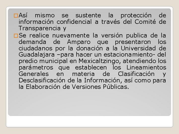 � Así mismo se sustente la protección de información confidencial a través del Comité
