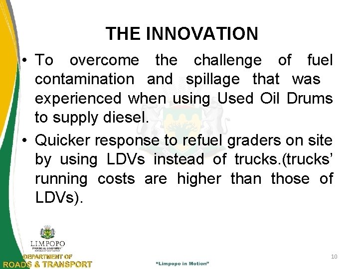 THE INNOVATION • To overcome the challenge of fuel contamination and spillage that was