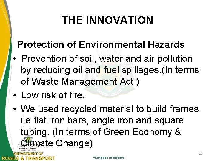 THE INNOVATION Protection of Environmental Hazards • Prevention of soil, water and air pollution