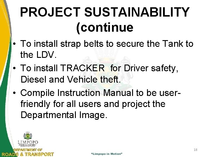 PROJECT SUSTAINABILITY (continue • To install strap belts to secure the Tank to the