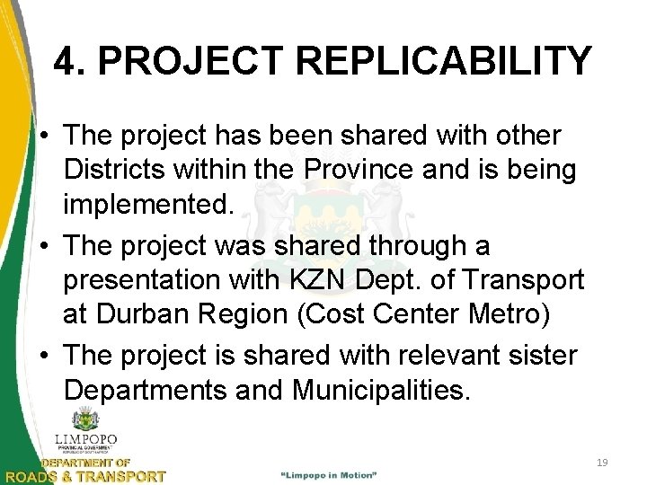 4. PROJECT REPLICABILITY • The project has been shared with other Districts within the