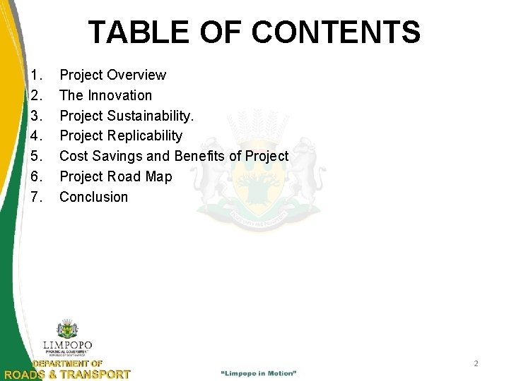 TABLE OF CONTENTS 1. 2. 3. 4. 5. 6. 7. Project Overview The Innovation