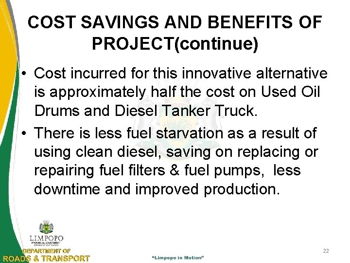 COST SAVINGS AND BENEFITS OF PROJECT(continue) • Cost incurred for this innovative alternative is