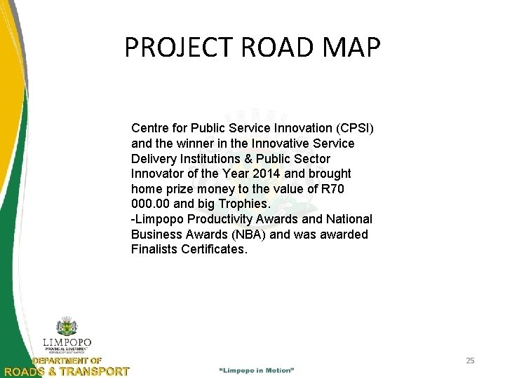 PROJECT ROAD MAP Centre for Public Service Innovation (CPSI) and the winner in the