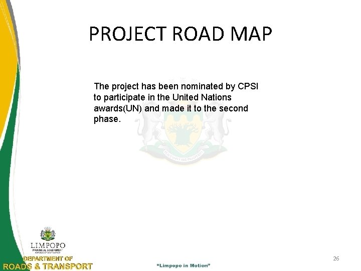 PROJECT ROAD MAP The project has been nominated by CPSI to participate in the