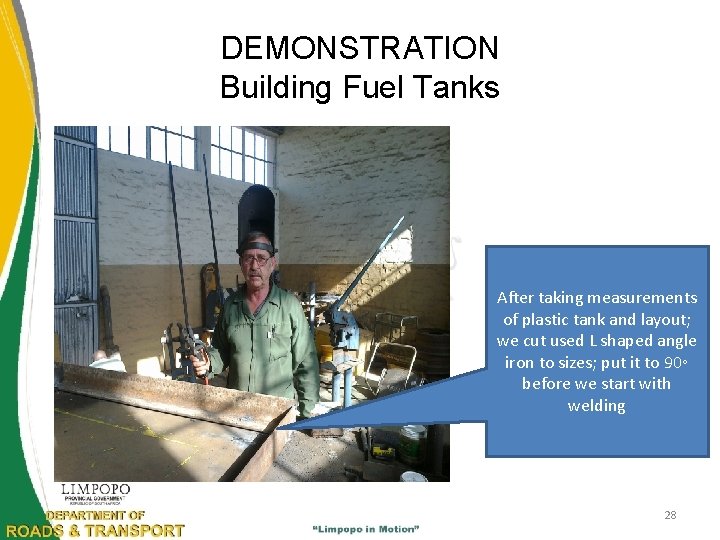 DEMONSTRATION Building Fuel Tanks After taking measurements of plastic tank and layout; we cut