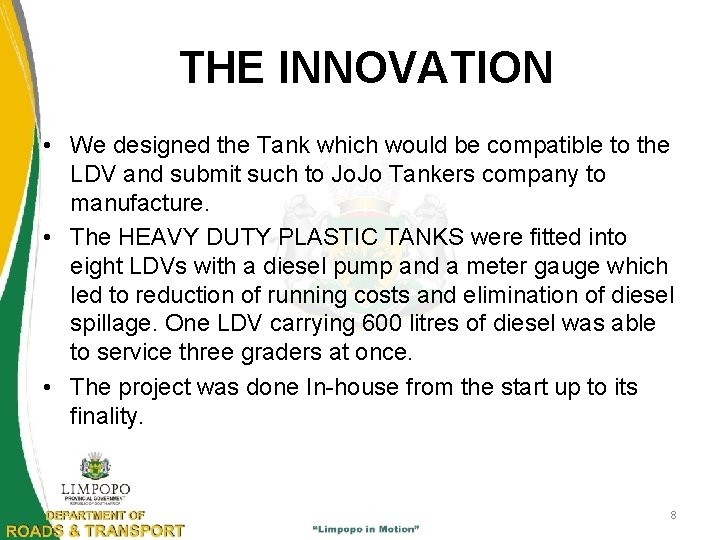 THE INNOVATION • We designed the Tank which would be compatible to the LDV