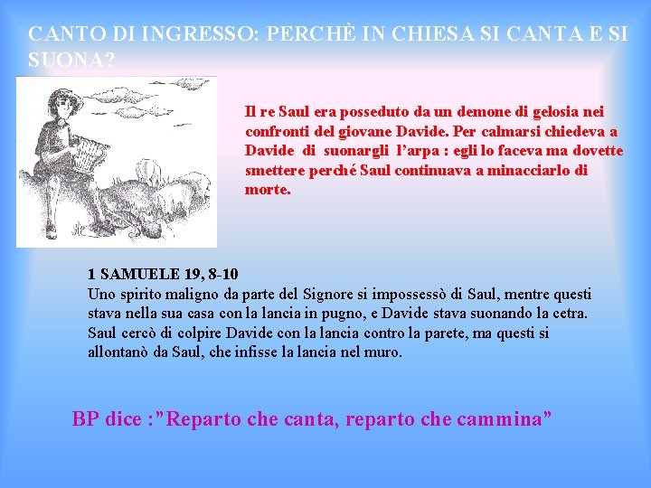 CANTO DI INGRESSO: PERCHÈ IN CHIESA SI CANTA E SI SUONA? Il re Saul