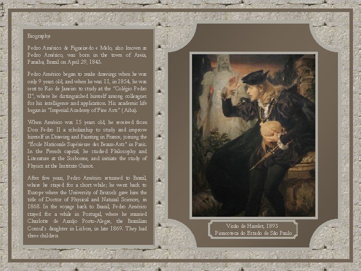 Biography: Pedro Américo de Figueiredo e Melo, also known as Pedro Américo, was born Biography: Pedro Américo de Figueiredo e Melo, also known as Pedro Américo, was born