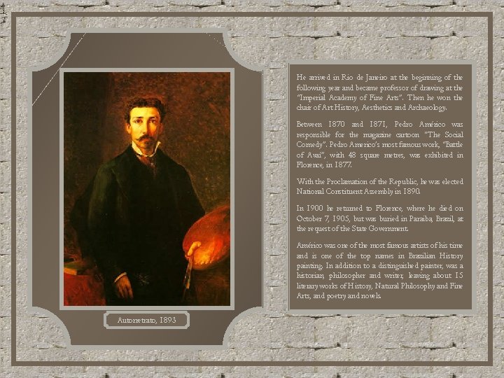 He arrived in Rio de Janeiro at the beginning of the following year and He arrived in Rio de Janeiro at the beginning of the following year and
