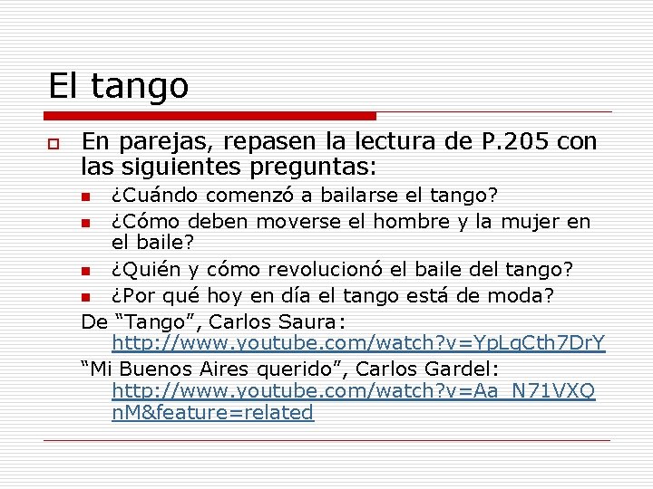El tango o En parejas, repasen la lectura de P. 205 con las siguientes