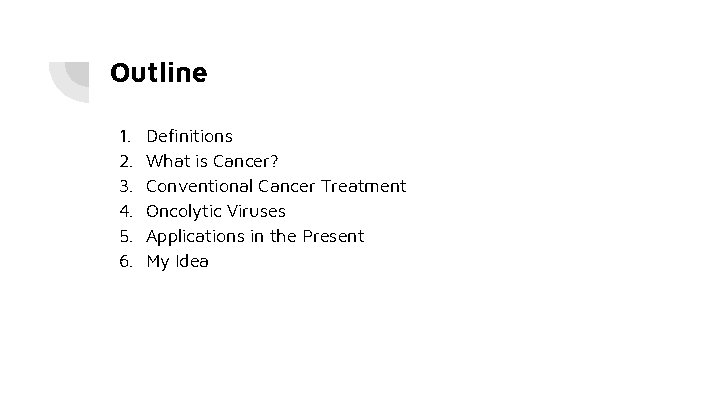 Outline 1. 2. 3. 4. 5. 6. Definitions What is Cancer? Conventional Cancer Treatment