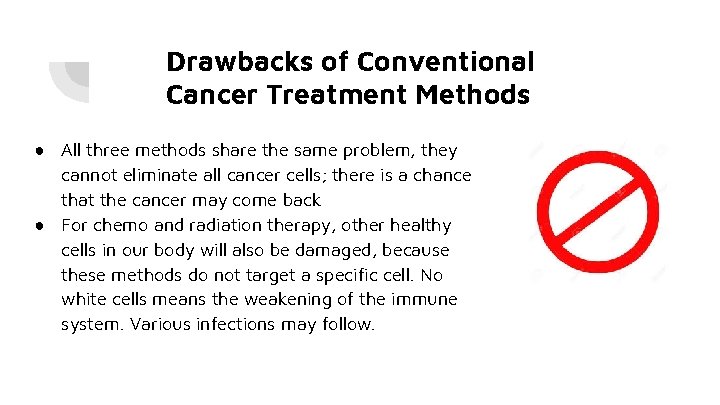 Drawbacks of Conventional Cancer Treatment Methods ● All three methods share the same problem,