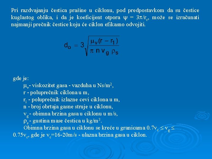 Pri razdvajanju čestica prašine u ciklonu, pod predpostavkom da su čestice kuglastog oblika, i