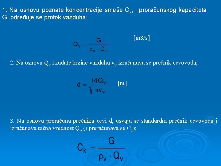 1. Na osnovu poznate koncentracije smeše Ck, i proračunskog kapaciteta G, određuje se protok