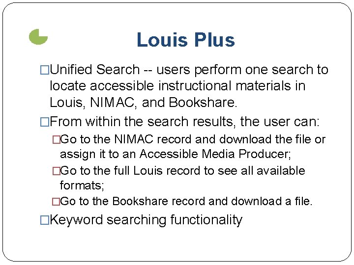 Louis Plus �Unified Search -- users perform one search to locate accessible instructional materials