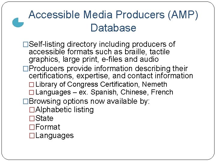 Accessible Media Producers (AMP) Database �Self-listing directory including producers of accessible formats such as
