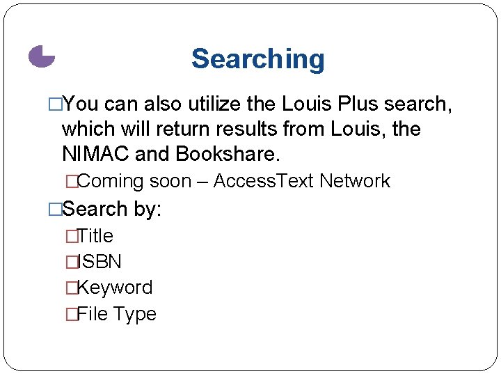 Searching �You can also utilize the Louis Plus search, which will return results from