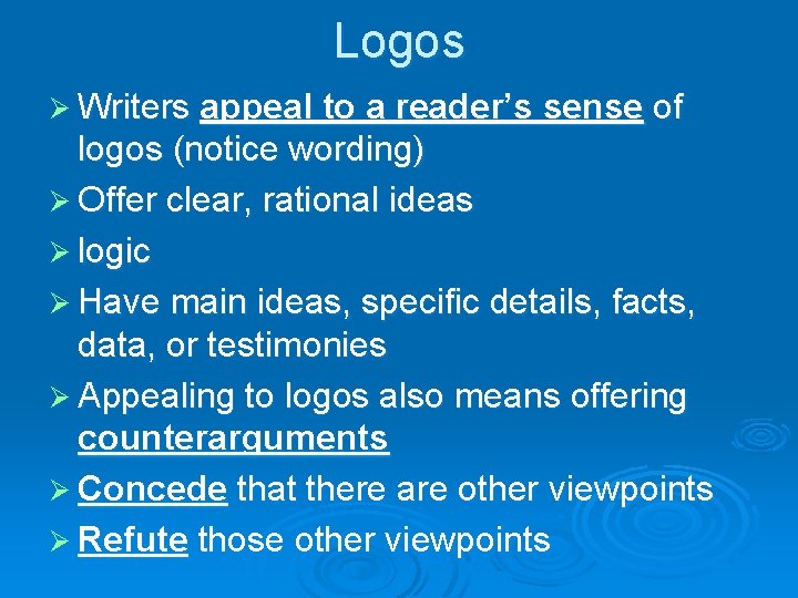 Logos Ø Writers appeal to a reader’s sense of logos (notice wording) Ø Offer
