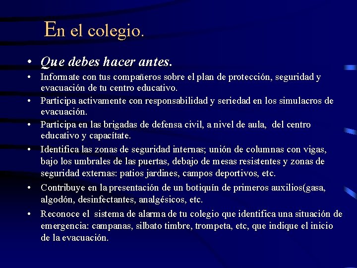 En el colegio. • Que debes hacer antes. • Informate con tus compañeros sobre