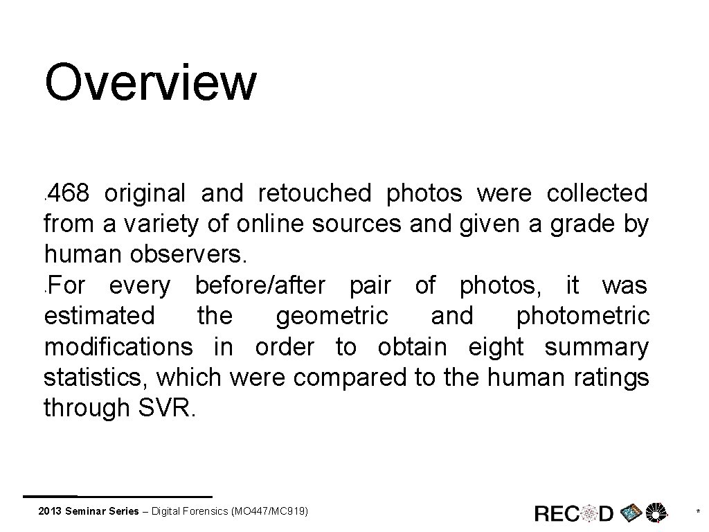 Overview 468 original and retouched photos were collected from a variety of online sources