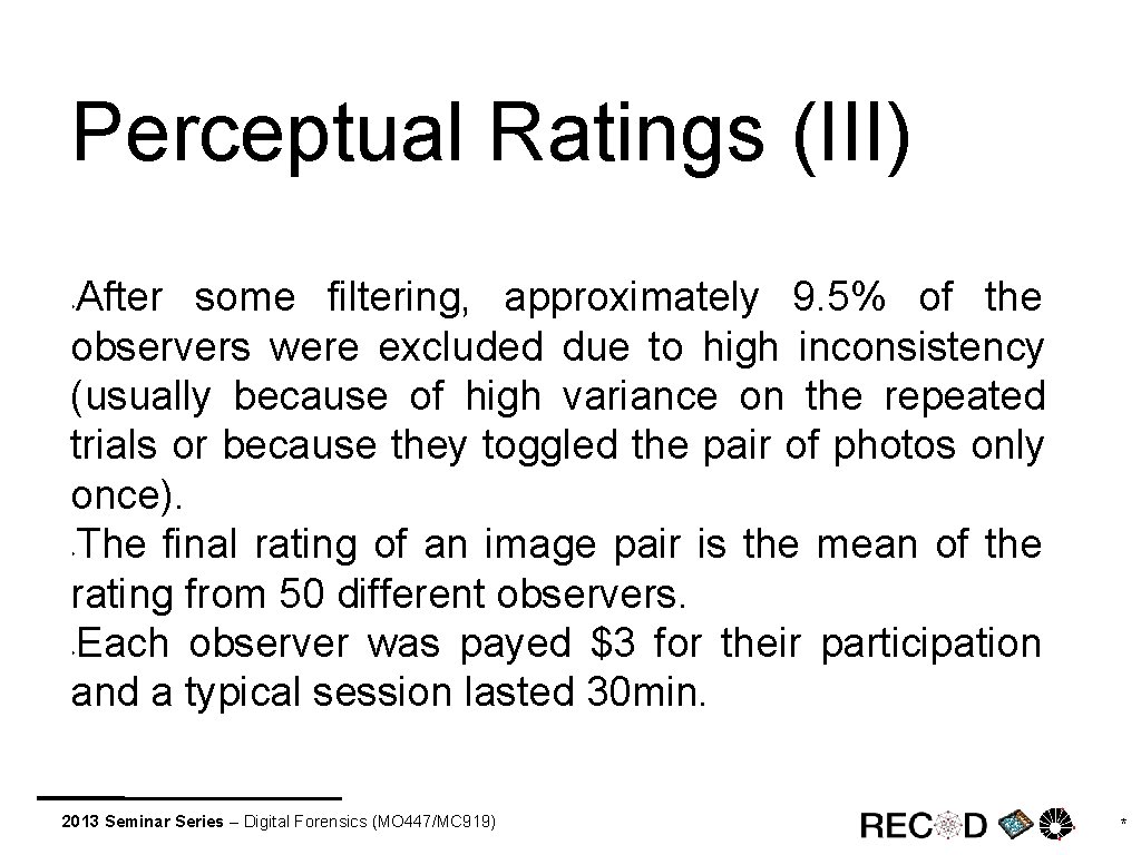 Perceptual Ratings (III) After some filtering, approximately 9. 5% of the observers were excluded