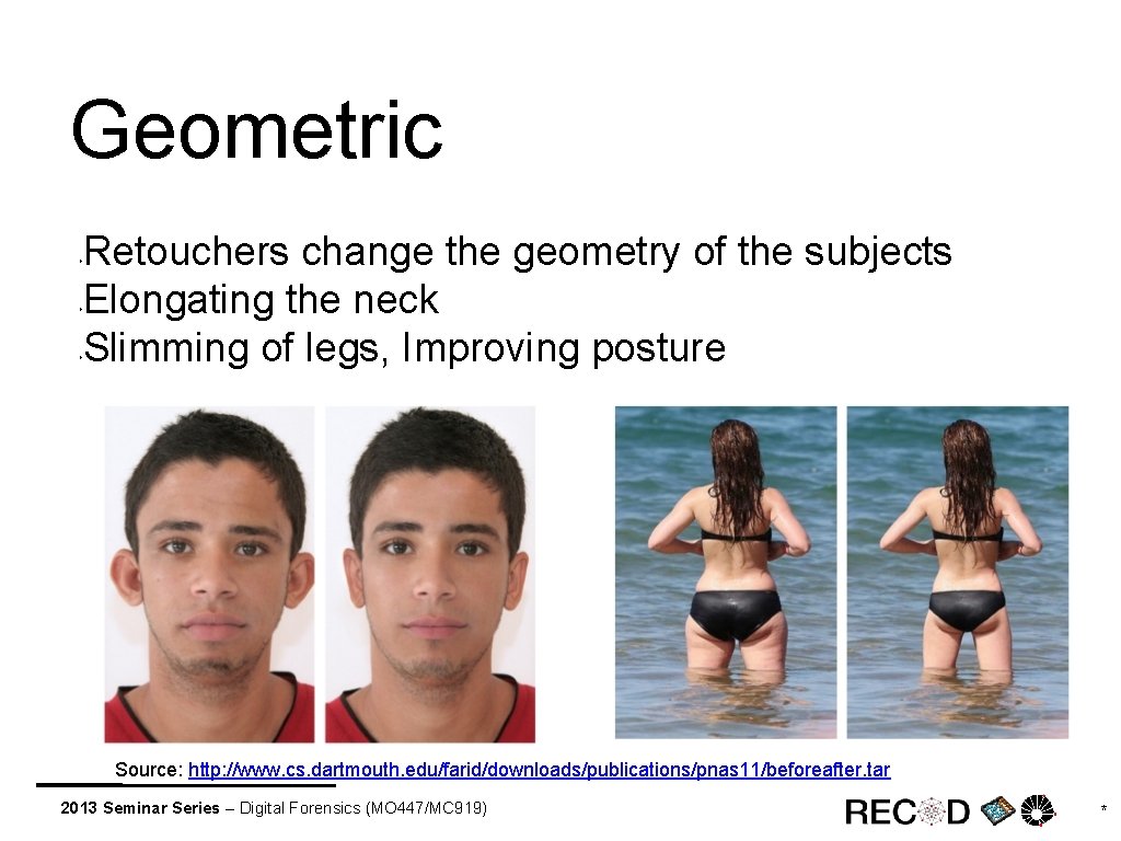 Geometric Retouchers change the geometry of the subjects Elongating the neck Slimming of legs,