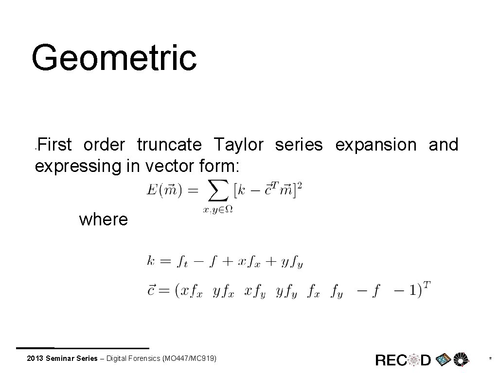 Geometric First order truncate Taylor series expansion and expressing in vector form: ‣ where