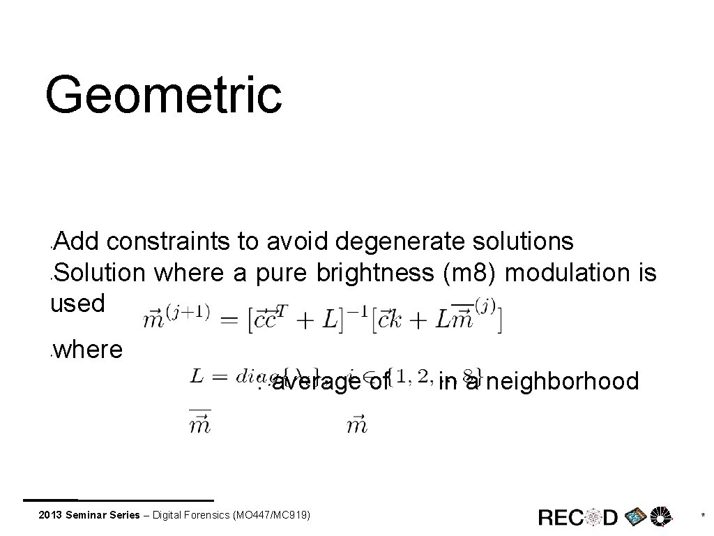 Geometric Add constraints to avoid degenerate solutions Solution where a pure brightness (m 8)