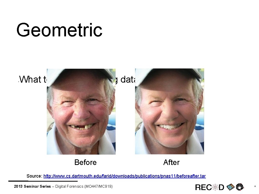 Geometric What to do with missing data? ‣ Before After Source: http: //www. cs.