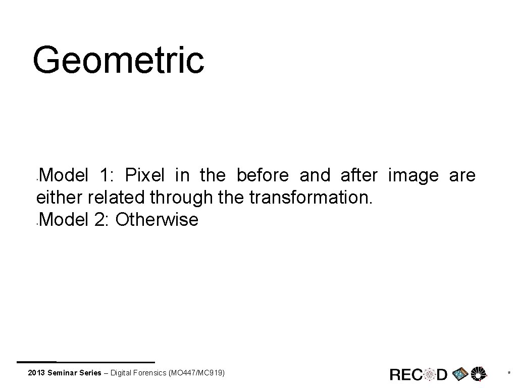 Geometric Model 1: Pixel in the before and after image are either related through