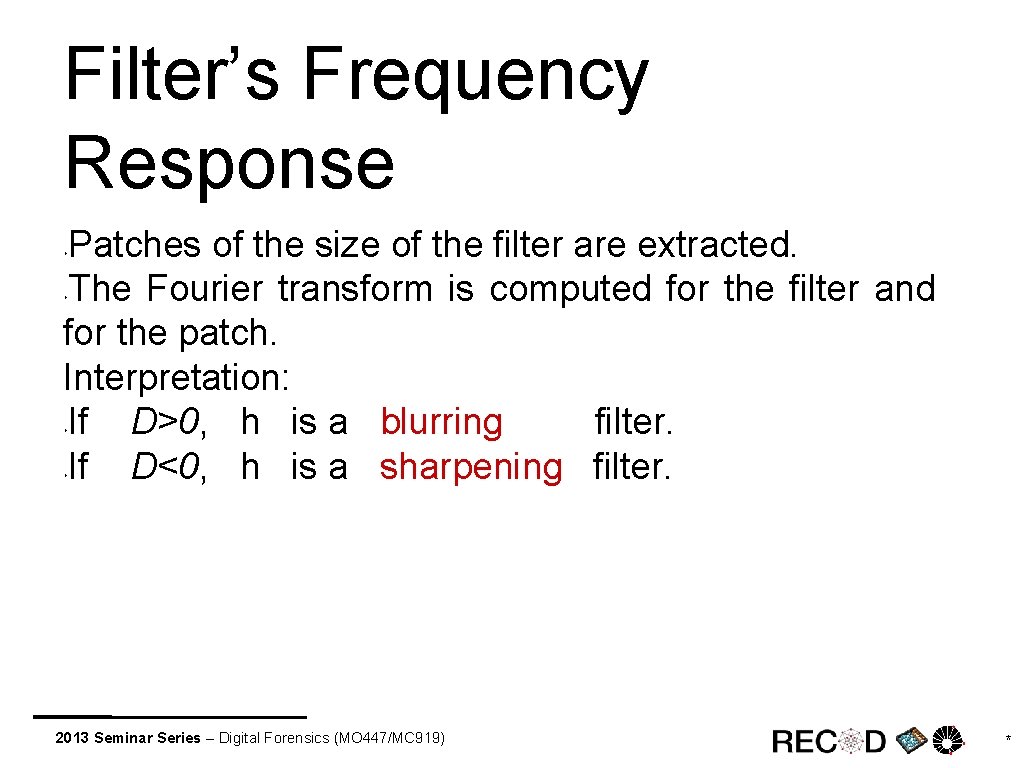 Filter’s Frequency Response Patches of the size of the filter are extracted. The Fourier