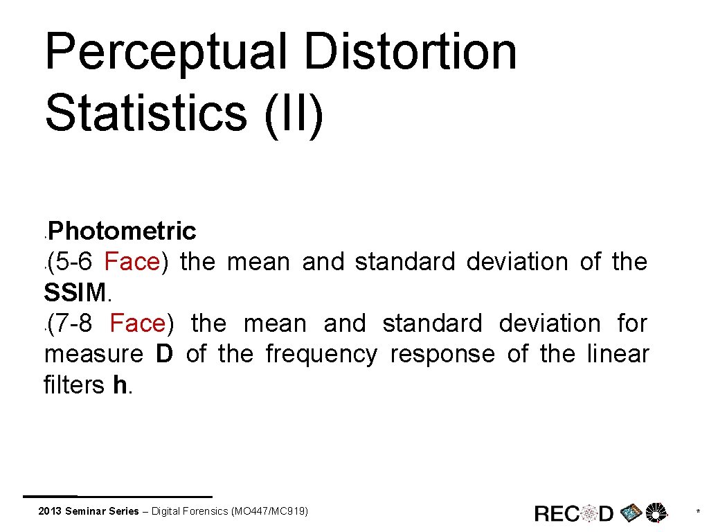Perceptual Distortion Statistics (II) Photometric (5 -6 Face) the mean and standard deviation of