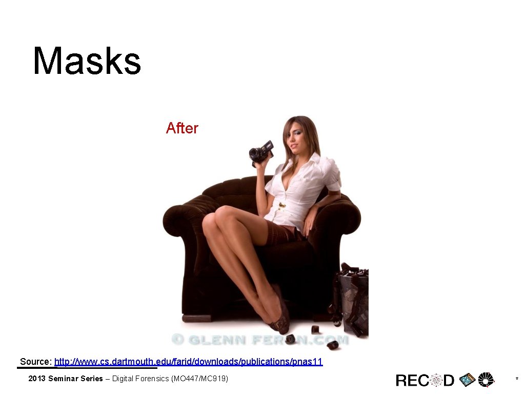 Masks After Source: http: //www. cs. dartmouth. edu/farid/downloads/publications/pnas 11 2013 Seminar Series – Digital