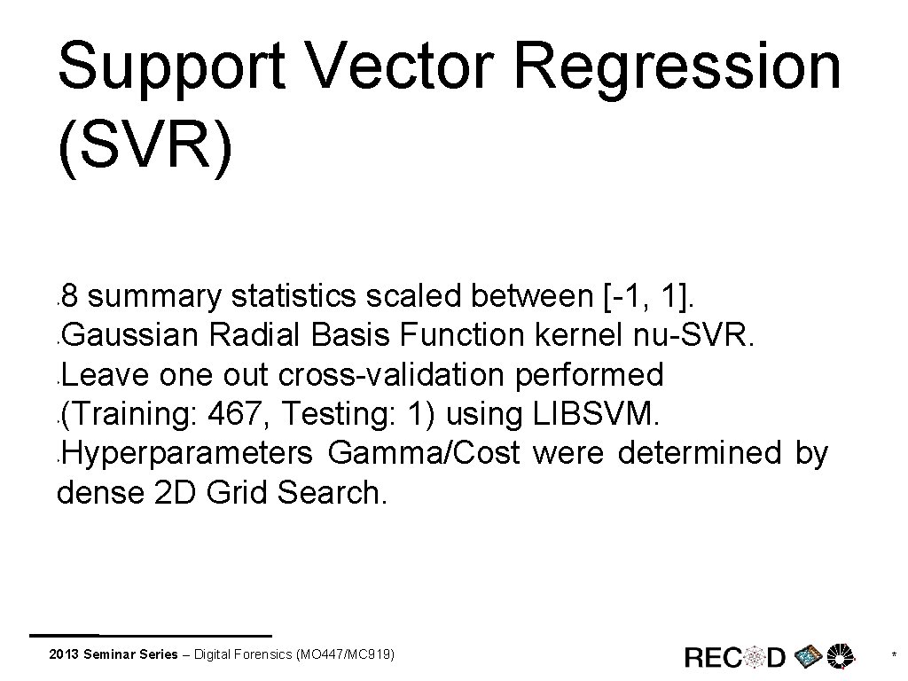 Support Vector Regression (SVR) 8 summary statistics scaled between [-1, 1]. Gaussian Radial Basis