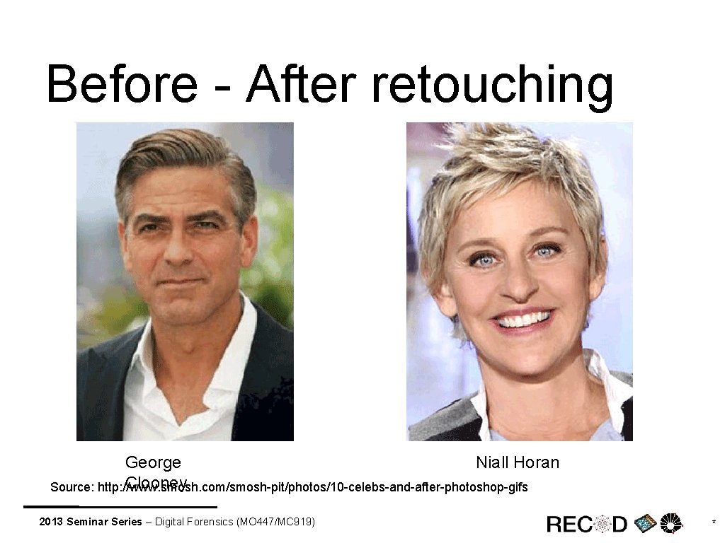 Before - After retouching George Niall Horan Clooney Source: http: //www. smosh. com/smosh-pit/photos/10 -celebs-and-after-photoshop-gifs