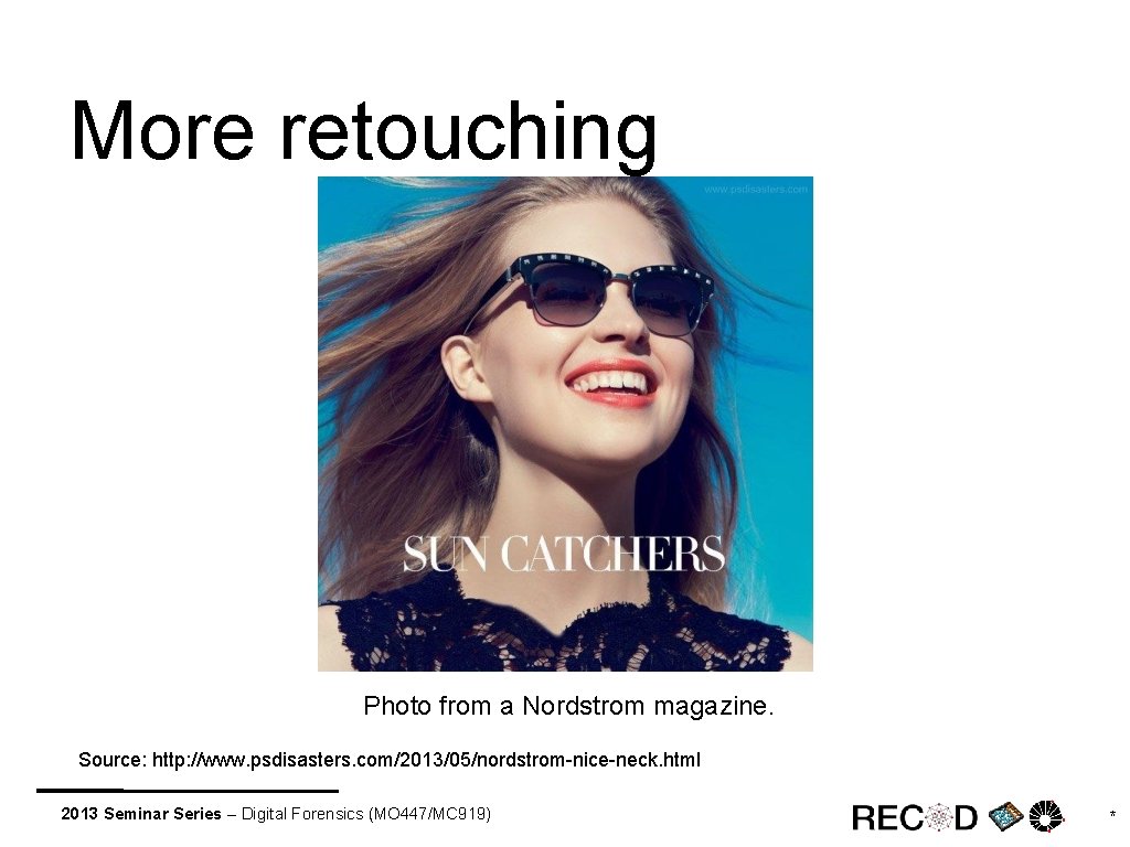 More retouching Photo from a Nordstrom magazine. Source: http: //www. psdisasters. com/2013/05/nordstrom-nice-neck. html 2013