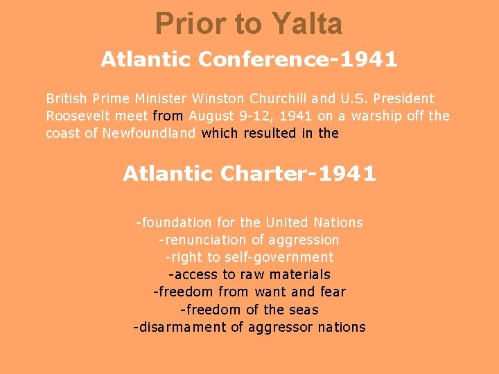 Prior to Yalta Atlantic Conference-1941 British Prime Minister Winston Churchill and U. S. President