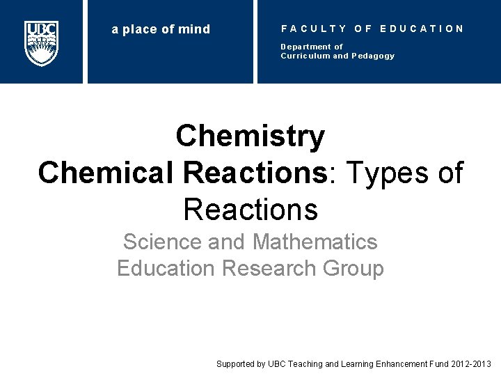 a place of mind FACULTY OF EDUCATION Department of Curriculum and Pedagogy Chemistry Chemical