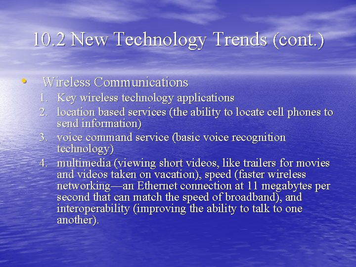 10. 2 New Technology Trends (cont. ) • Wireless Communications 1. Key wireless technology