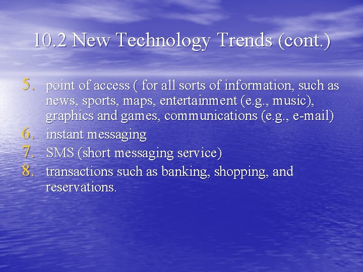 10. 2 New Technology Trends (cont. ) 5. point of access ( for all