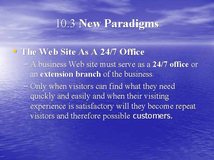 10. 3 New Paradigms • The Web Site As A 24/7 Office – A